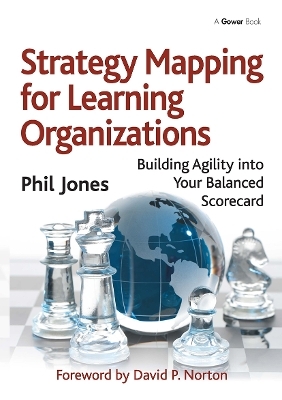Strategy Mapping for Learning Organizations - Phil Jones