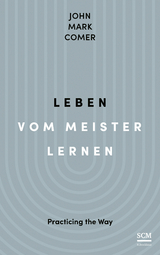 Leben vom Meister lernen - John Mark Comer