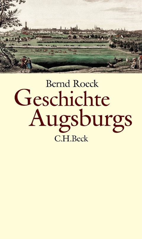 Geschichte Augsburgs - Bernd Roeck