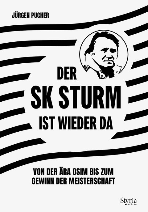 Der SK Sturm ist wieder da - Jürgen Pucher