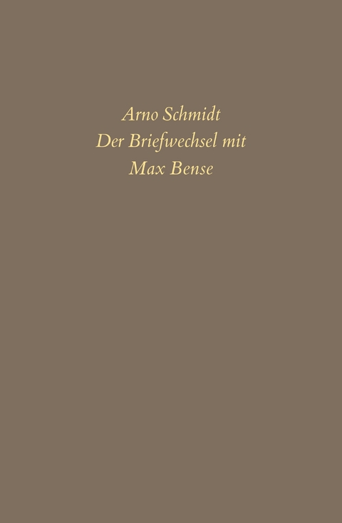 Bargfelder Ausgabe. Briefe von und an Arno Schmidt - Arno Schmidt, Max Bense