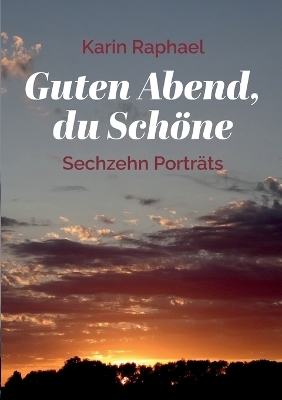 Guten Abend, du Schöne - Karin Raphael