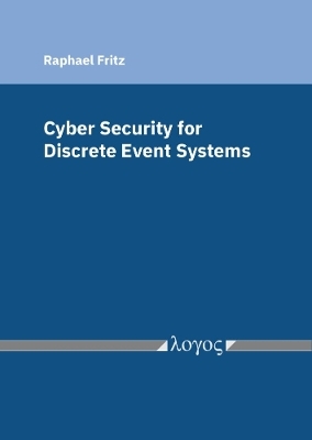 Cyber Security for Discrete Event Systems - Raphael Fritz