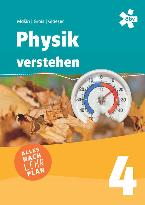 Physik verstehen 4, Schulbuch + E-Book - Christian Mašin, Gerald Grois, Pia Glaeser