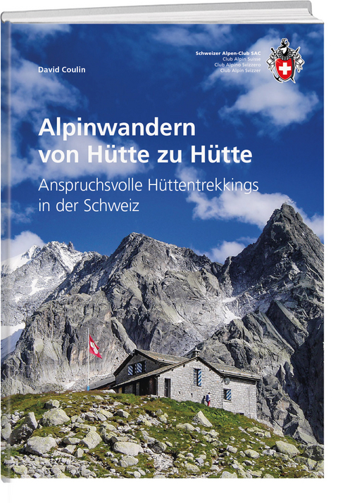 Alpinwandern von Hütte zu Hütte - David Coulin