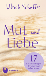 Mut und Liebe - Ulrich Schaffer