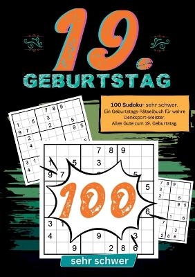 19. Geburtstag- Sudoku Geschenkbuch - Geburtstage mit Sudoku