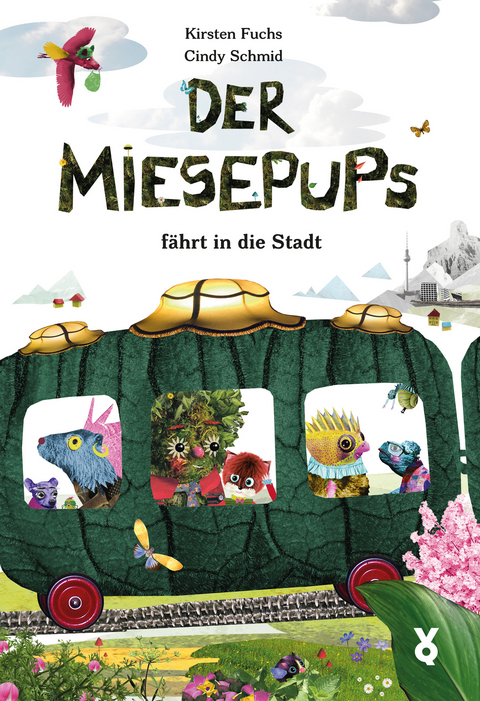 Der Miesepups fährt in die Stadt - Kirsten Fuchs, Cindy Schmid