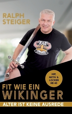 Fit wie ein Wikinger - Ralph Steiger