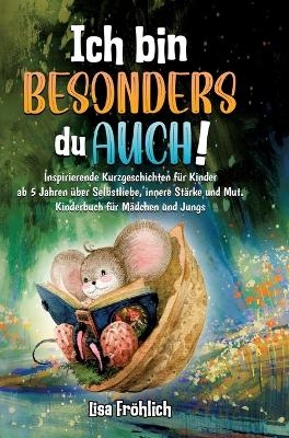 Ich bin besonders, du auch! - Lisa Fröhlich