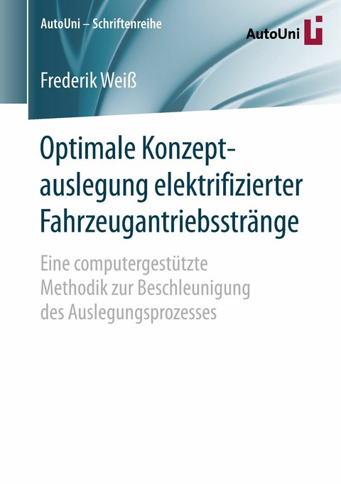 Optimale Konzeptauslegung elektrifizierter Fahrzeugantriebsstränge - Frederik Weiß