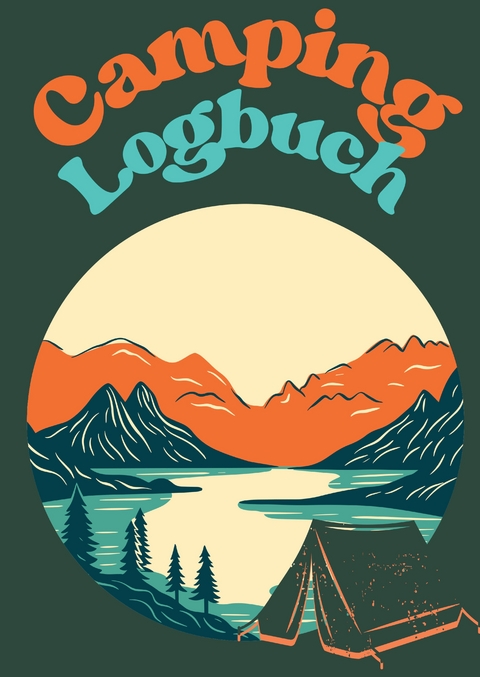 Camping Logbuch - Nora Milles, Anna Piok, Tatjana Dobslaw