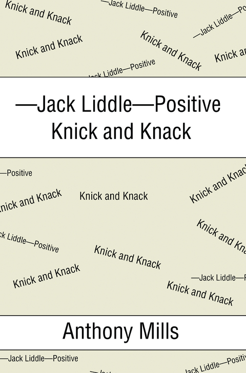 -Jack Liddle-Positive Knick and Knack -  Anthony Mills