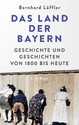 Das Land der Bayern - Bernhard Löffler