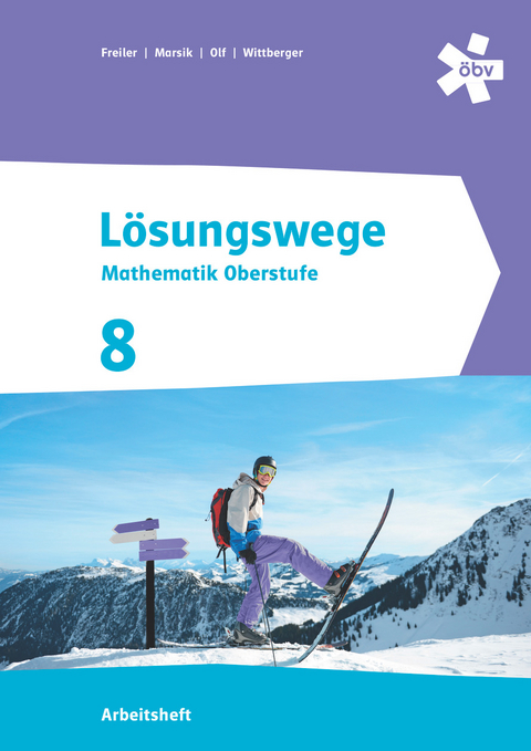 Lösungswege Mathematik Oberstufe 8, Arbeitsheft + E-Book - Philipp Freiler, Julia Marsik, Florian Mayer, Markus Olf, Markus Wittberger