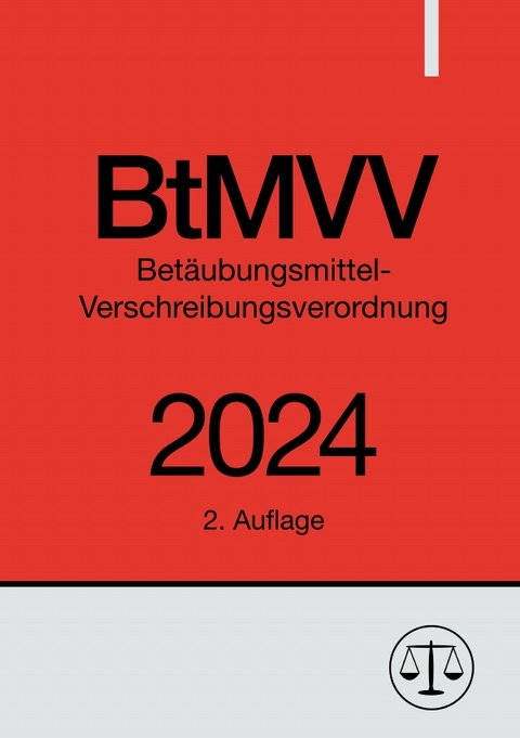 Betäubungsmittel-Verschreibungsverordnung - BtMVV 2024 - Ronny Studier