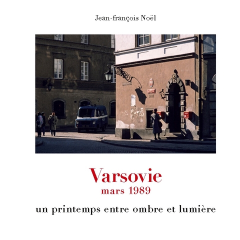 Varsovie Mars 1989 - Jean-FranÃ§ois Noel