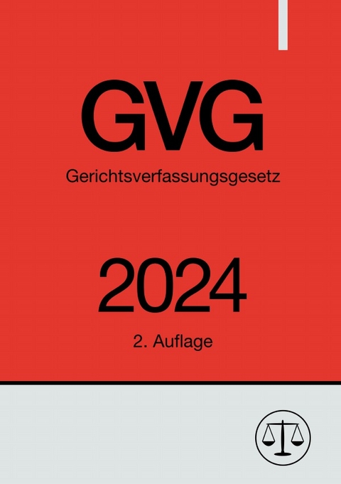 Gerichtsverfassungsgesetz - GVG 2024 - Ronny Studier