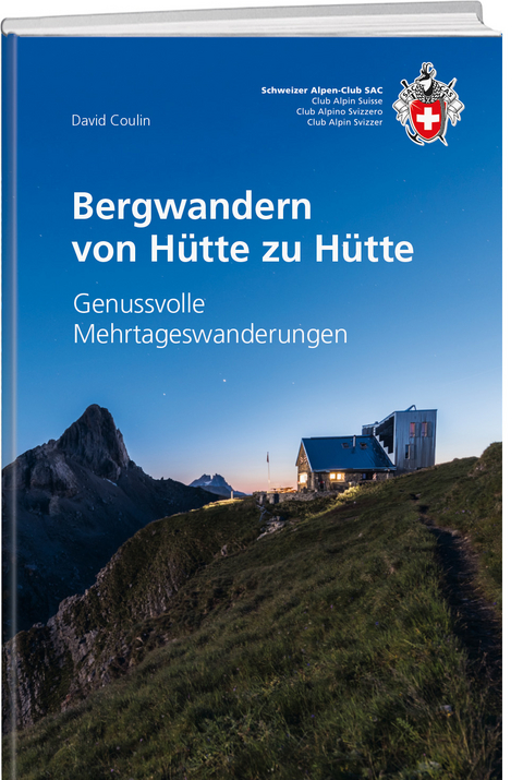 Bergwandern von Hütte zu Hütte - David Coulin