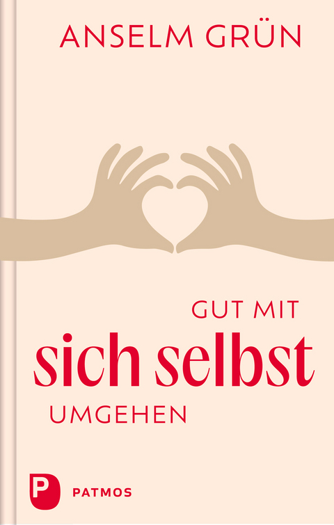 Gut mit sich selbst umgehen - Anselm Grün