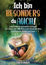 Ich bin besonders, du auch! - Lisa Fröhlich