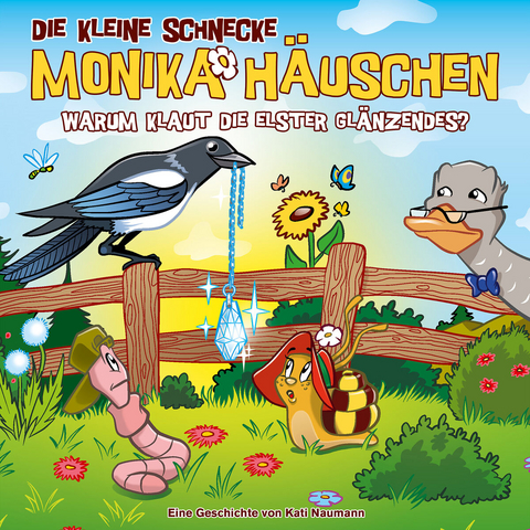 Die kleine Schnecke Monika Häuschen - CD / 71: Warum klaut die Elster Glänzendes? - Kati Naumann