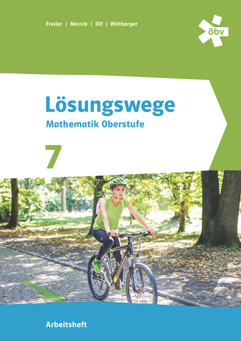 Lösungswege Mathematik Oberstufe 7, Arbeitsheft + E-Book - Philipp Freiler, Julia Marsik, Markus Olf, Markus Wittberger