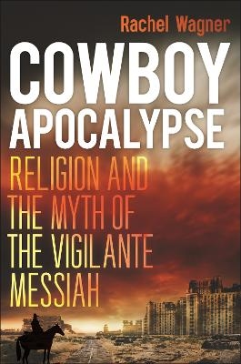 Cowboy Apocalypse - Rachel Wagner