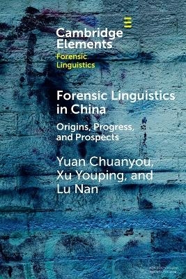 Forensic Linguistics in China - Yuan Chuanyou, Xu Youping, Lu Nan