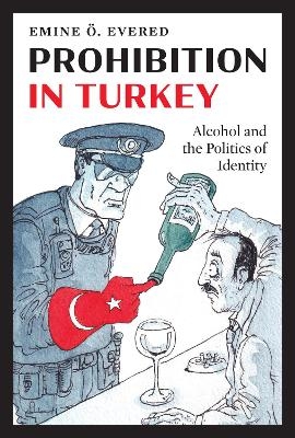 Prohibition in Turkey - Emine Ö. Evered