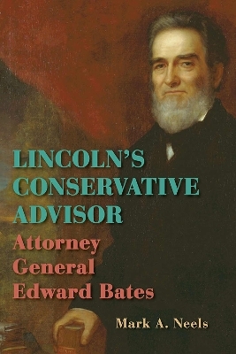 Lincoln's Conservative Advisor - Mark A. Neels