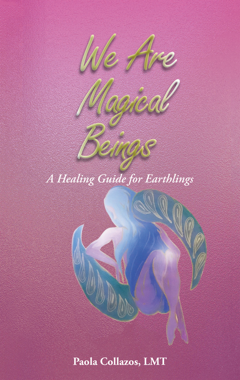 We Are Magical Beings - Paola Collazos Lmt