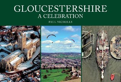 Gloucestershire: A Celebration - Paul Nicholls