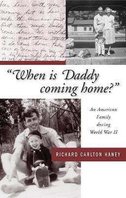 When Is Daddy Coming Home? - Richard Carlton Haney