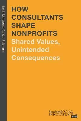 How Consultants Shape Nonprofits - Leah Margareta Gazzo Reisman  Ph.D.