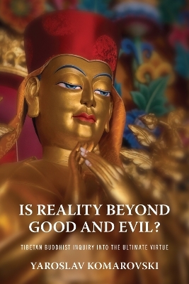 Is Reality beyond Good and Evil? - Yaroslav Komarovski