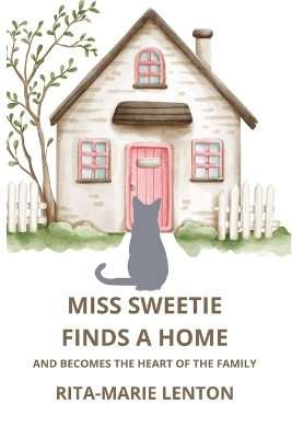 Miss Sweetie Finds a Home and becomes the heart of a family - Rita-Marie Lenton