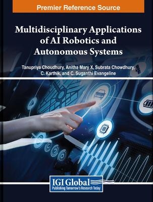 Multidisciplinary Applications of AI Robotics and Autonomous Systems - 