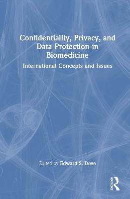 Confidentiality, Privacy, and Data Protection in Biomedicine - 