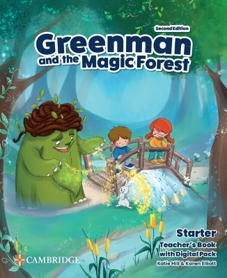 Greenman and the Magic Forest Starter Teacher’s Book with Digital Pack - Katie Hill, Karen Elliott