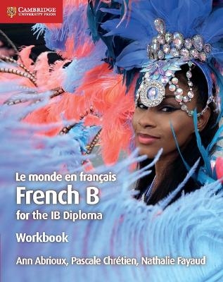 Le monde en français Workbook - Ann Abrioux, Pascale Chrétien, Nathalie Fayaud