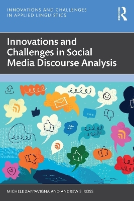 Innovations and Challenges in Social Media Discourse Analysis - Michele Zappavigna, Andrew Ross