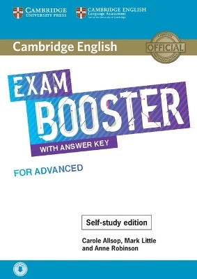 Cambridge English Exam Booster with Answer Key for Advanced - Self-study Edition - Carole Allsop, Mark Little, Anne Robinson