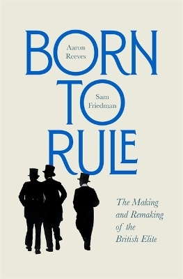 Born to Rule - Aaron Reeves, Sam Friedman