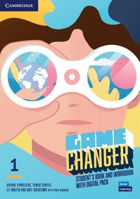Game Changer Level 1 Student's Book and Workbook with Digital Pack - Viviane Kirmeliene, Denise Santos, Liz Walter, Kate Woodford