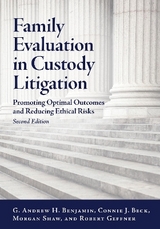 Family Evaluation in Custody Litigation - Benjamin, G. Andrew H.; Beck, Connie J. A.; Shaw, Morgan; Geffner, Robert A.