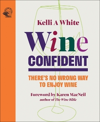 Wine Confident - Kelli A White