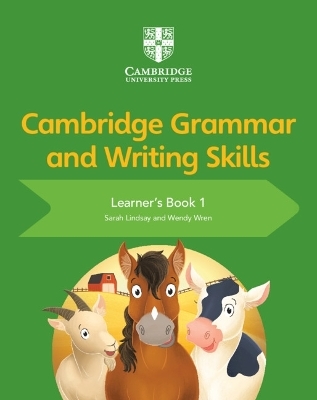 Cambridge Grammar and Writing Skills Learner's Book 1 - Sarah Lindsay, Wendy Wren