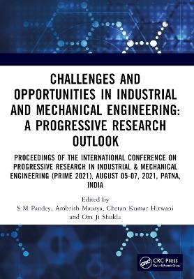 Challenges and Opportunities in Industrial and Mechanical Engineering: A Progressive Research  Outlook - 