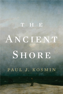 The Ancient Shore - Paul J. Kosmin